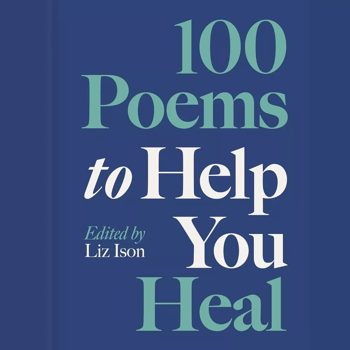 100 Poems To Help You Heal - Hardcover Book
