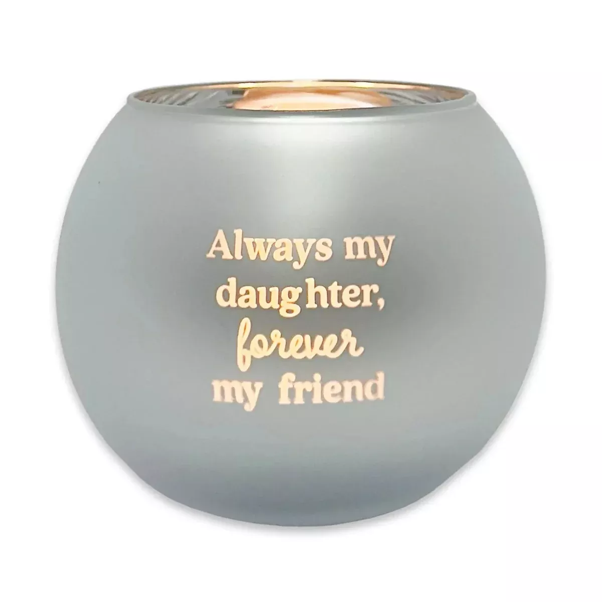 Always My Daughter - Tea Light Candle Holder