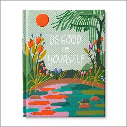 Be Good To Yourself - Hardcover Book