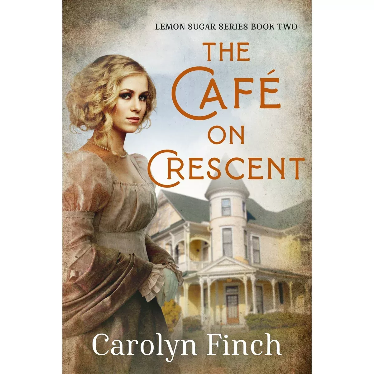 The Cafe on Crescent (Lemon Sugar Series Book 2) - Paperback Book