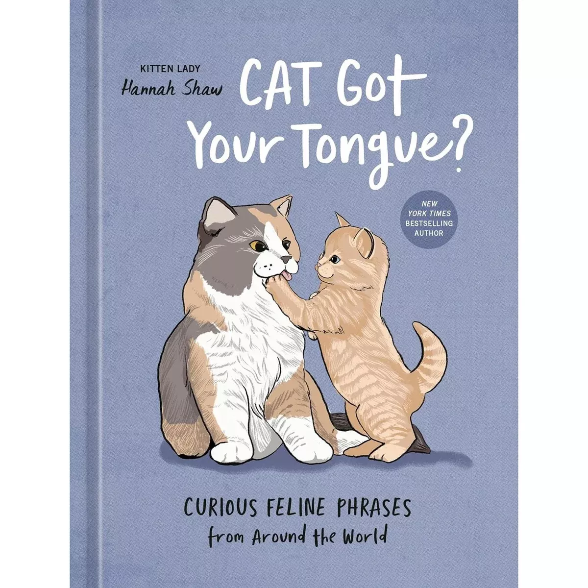 Cat Got Your Tongue? - Hardcover Book