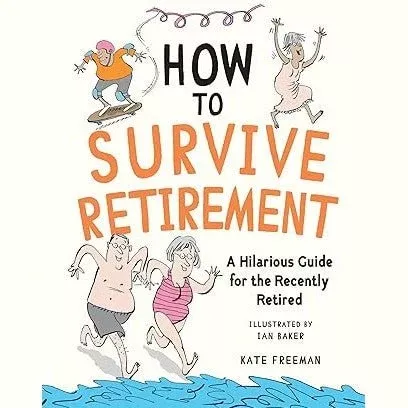 How To Survive Retirement - Paperback Book