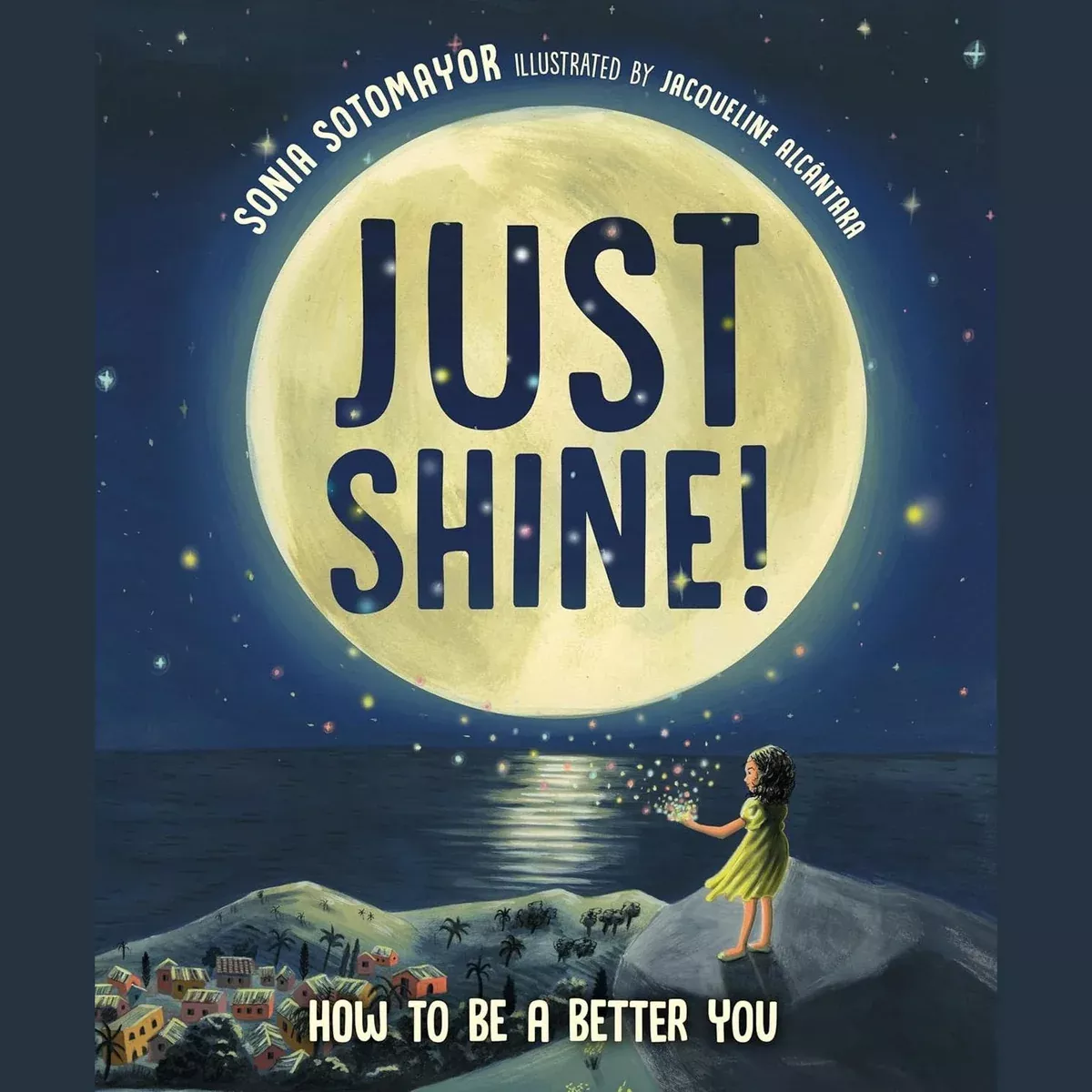 Just Shine! How to Be a Better You - Hardcover Book