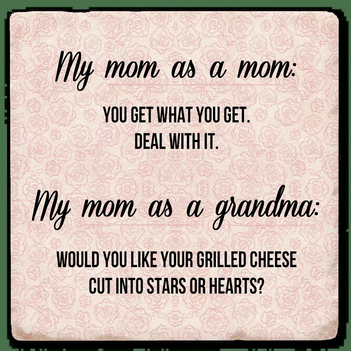My Mom As A Mom - Witty Coaster