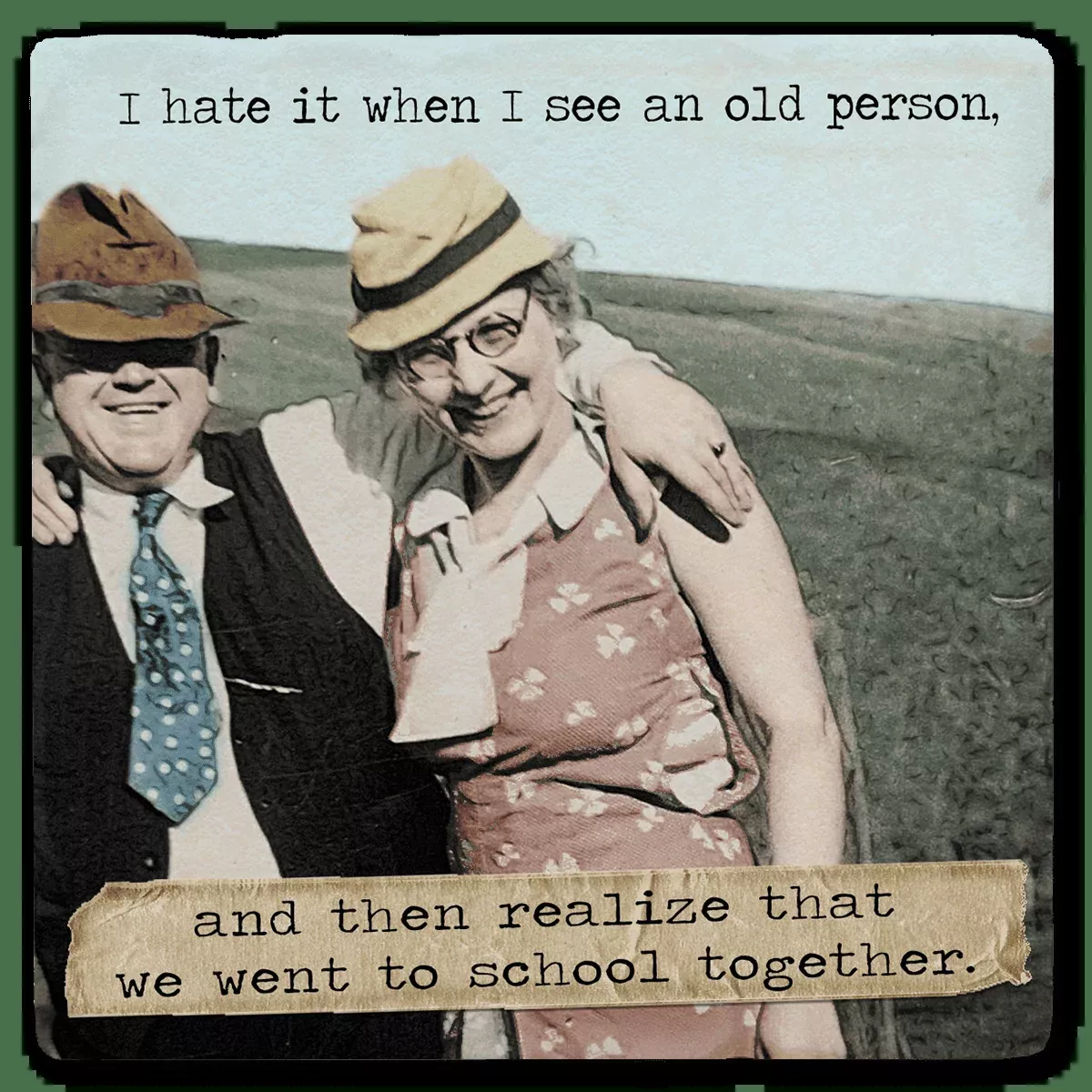See An Old Person - Witty Coaster