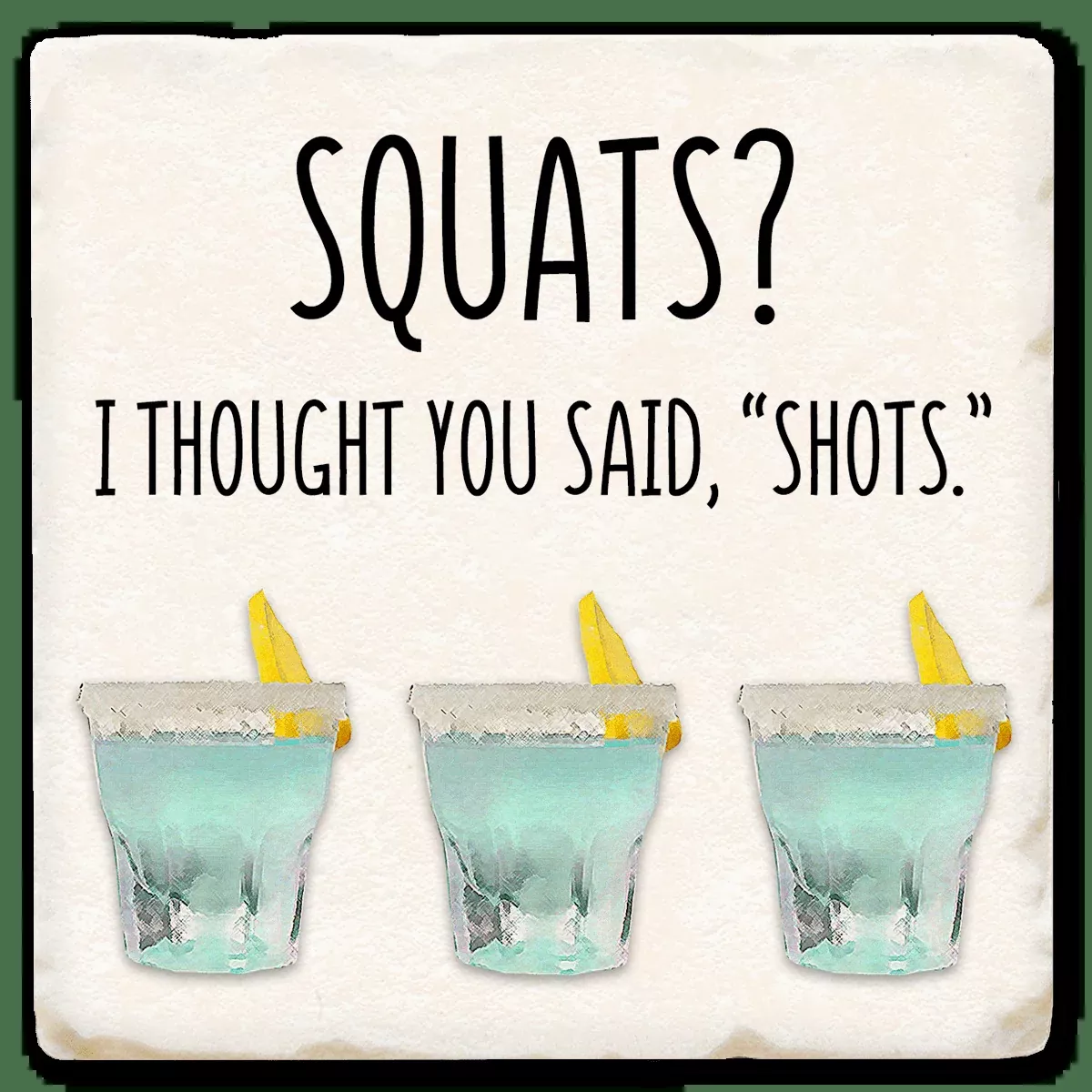 Squats? - Witty Coaster