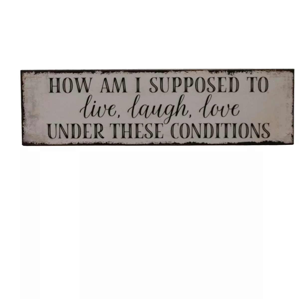 Under These Conditions - Wall Decor